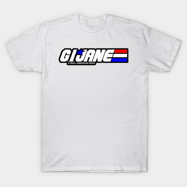 G.I. JANE T-Shirt by prometheus31